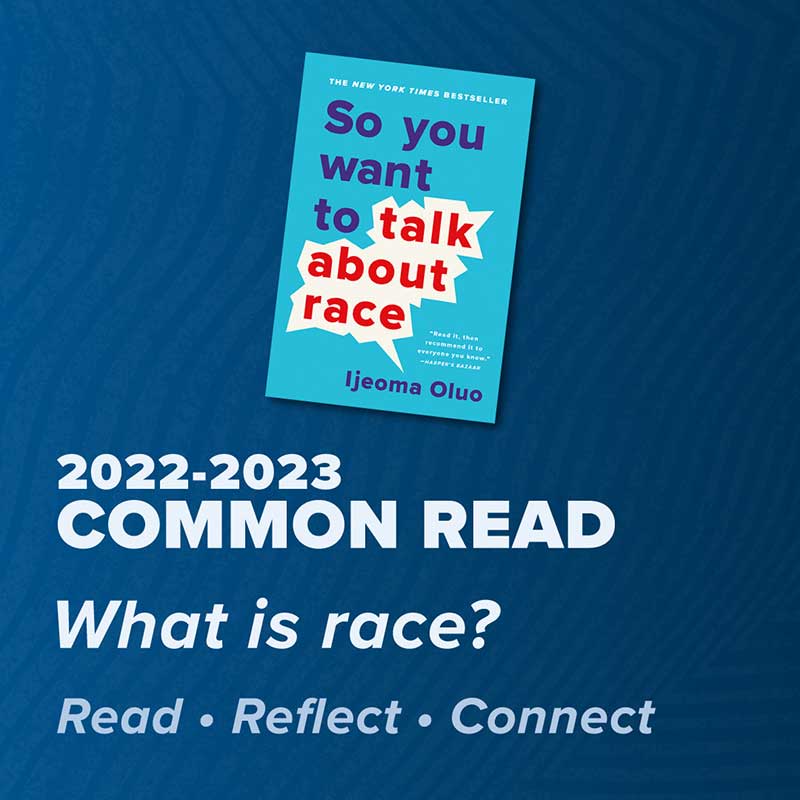 2022-2023 Common Read. What is race?  Read Reflect Connect