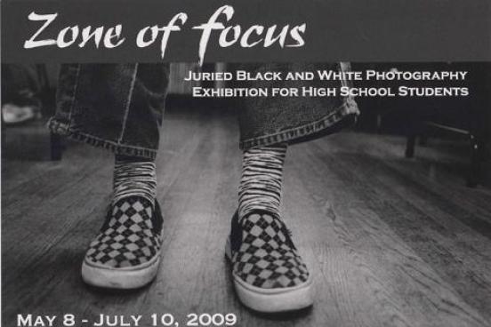 Zone of foucs, juried black and white photography exhibit for high school students.