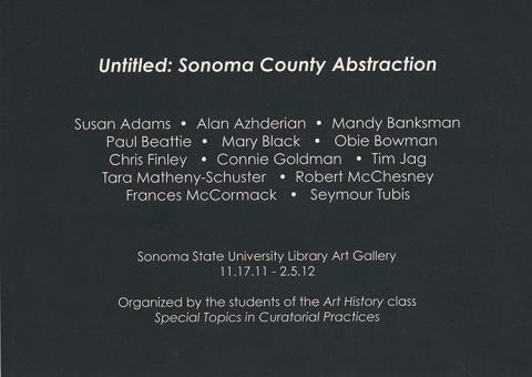 Untitled: Sonoma Couty Sbtractions.   Organized by the students of the Art History class Special Topics in Curatorial Practices