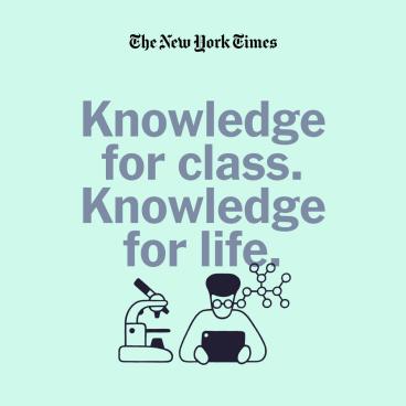 The New York Times.  Knowledge for class. Knowledge for life.