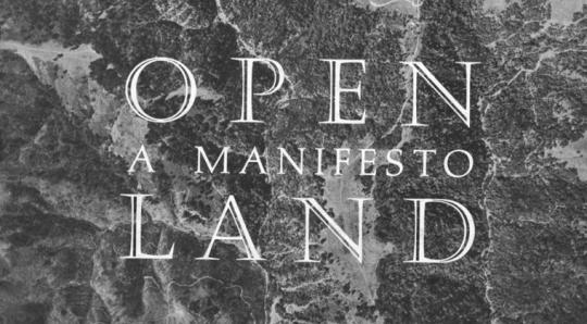 Open Land, a manifesto 